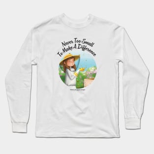 Never Too Small To Make A Difference Long Sleeve T-Shirt